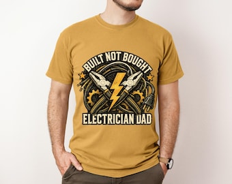Electrician Dad Shirt | Blue Collar Dad Gift for Father's Day | Tradesman Dad Tee | Proud Working Father Shirt | Built Not Bought Apparel
