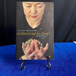 2005 – Witnessing History: One Woman’s Fight for Freedom and Falun Gong by Jennifer Zeng