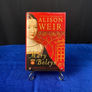 2011 Mary Boleyn: The Mistress of Kings by Alison Weir – First U.S. Edition, Hardcover | Tudor History Biography