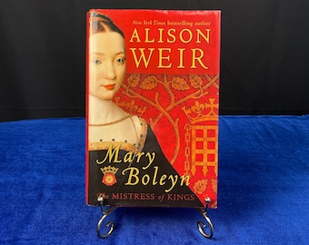 Mary Boleyn: Mistress of Kings, Alison Weir Tudor History (First U.S. Edition Hardcover)