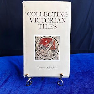 1982 – Collecting Victorian Tiles by Terence A. Lockett | Antique Tile Guide