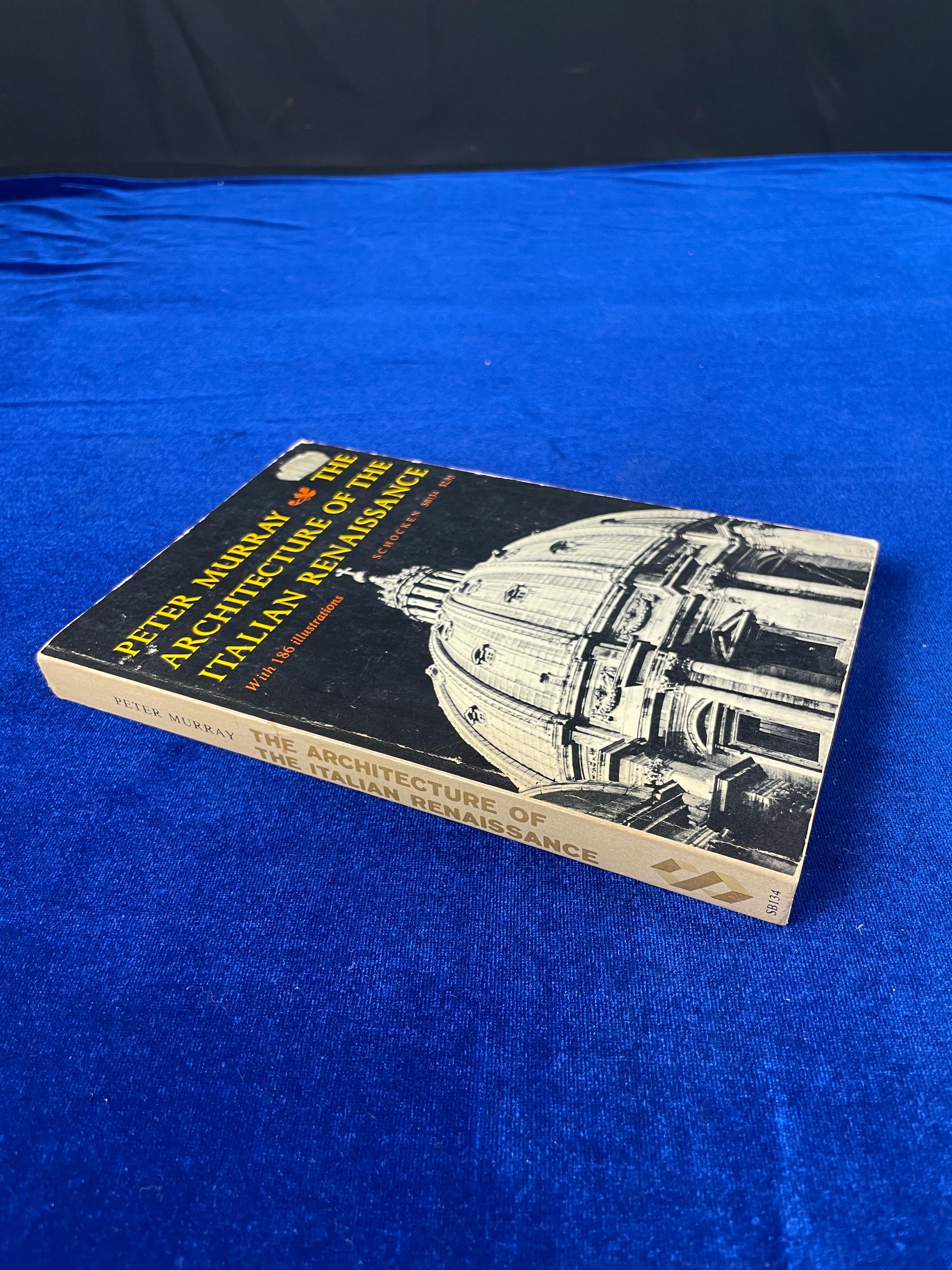 The Architecture of the Italian Renaissance by Peter Murray