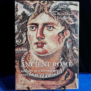 Ancient Rome: History of a Civilization That Ruled the World