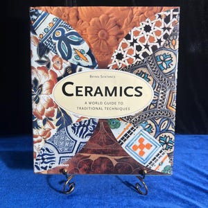2004 - Ceramics: A World Guide to Traditional Techniques - Illustrated Hardcover