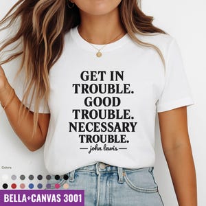 T-shirt unisexe John Lewis, chemise Get in Trouble, T-shirt activiste Good Trouble, haut pour protestation nécessaire, vêtements Inspo pour les droits civiques