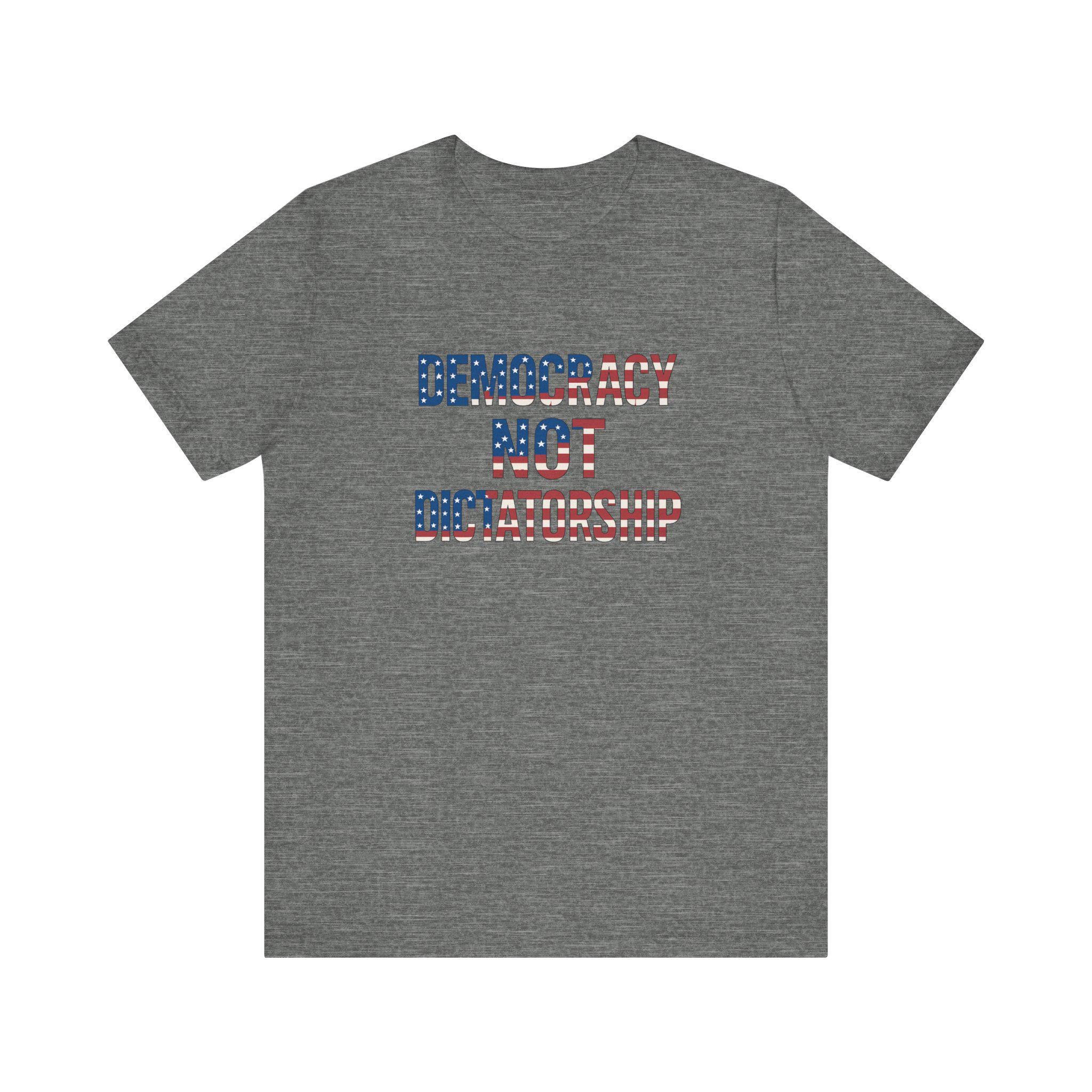 R Democracy Not Dictatorship Shirt, Patriotic Political Tee