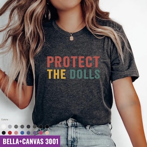 Protect The Dolls Unisex Tee Shirt, Doll Lover Gift, Doll Collectors, Vintage Toy Shirt, Toy Lover Gift, Retro Doll Shirt, Unique Doll Tee