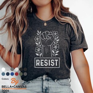 Resist Political T Shirt,  resist t shirt, resist shirt, political shirt, activism tee, anti trump tee, protest shirt, equality shirt