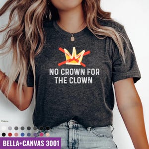 No Crown for the Clown Tee, Funny Clown T-Shirt, No Crown Tee, Unisex Shirt, Short Sleeve Top, Humorous Circus Apparel