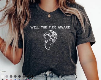 Well The F*ck Aware Xaden Riorson Shirt: Bookish Dragon Tee