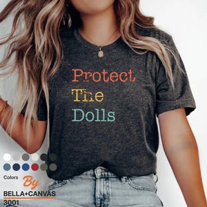 Protect The Dolls Shirt, Human Rights Activist Shirt, Feminist T-Shirt, Gender Equality Shirt, Trans Kids Shirt, Trans Pride Shirt