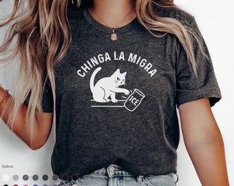 Chinga La Migra Cat Tee: Pro Inmigración Bella+Canvas Camiseta unisex
