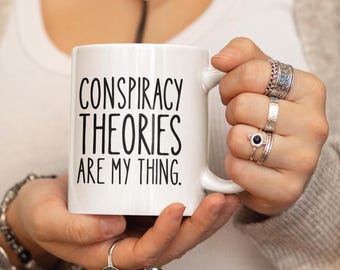 Conspiracy Theories Mug, "Conspiracy Theories Are My Thing," Mug for Conspiracy Theory Lovers, Gift for Conspiracy Theory Lovers