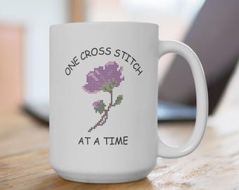 Inspirational Cross Stitch Mug, "One Cross Stitch At A Time," Cross Stitch Lover's Gift