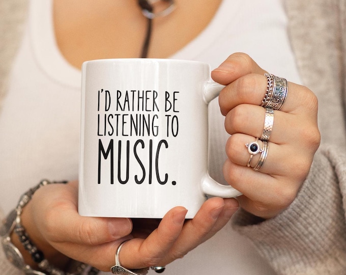 I'd Rather Be Listening to Music Mug, Music Mug, Music Lover's Mug, Music Lover's Gift Idea, Funny Music Mug, Ceramic Mug, (11oz, 15oz)