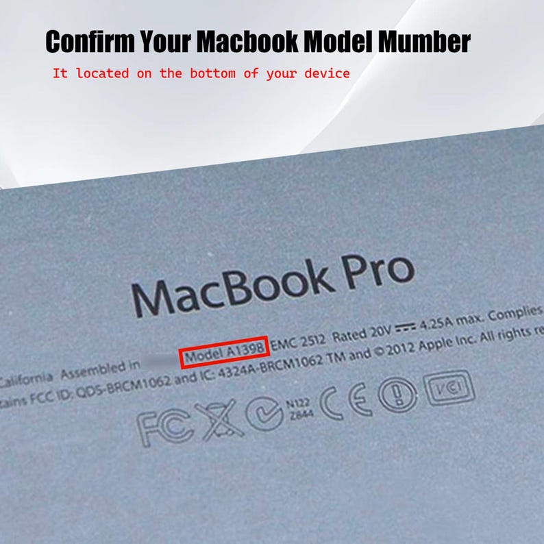 May include: Close-up of a MacBook Pro label with the text "Confirm Your Macbook Model Number". The model number A1398 is highlighted in a red box. The text "It located on the bottom of your device" is also visible.