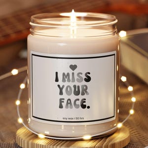 Miss Your Face Candle Long Distance Missing You Gift Best Friend Boyfriend Girlfriend Thinking of You Friend Moving Coworker Retiring Hugs