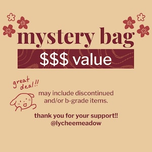 May include: A graphic with a red and white floral design, the text "mystery bag" and "$$$ value", and the text "great deal!!" in a handwritten style. The graphic also includes a cartoon dog and the text "may include discontinued and/or b-grade items. thank you for your support!! @lycheemeadow"