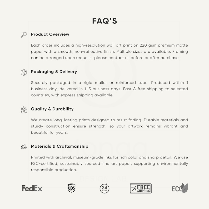 May include: A white background with the text "FAQ'S" at the top. Below are details about the product, including the paper type, packaging, and materials used. The image also includes shipping logos.