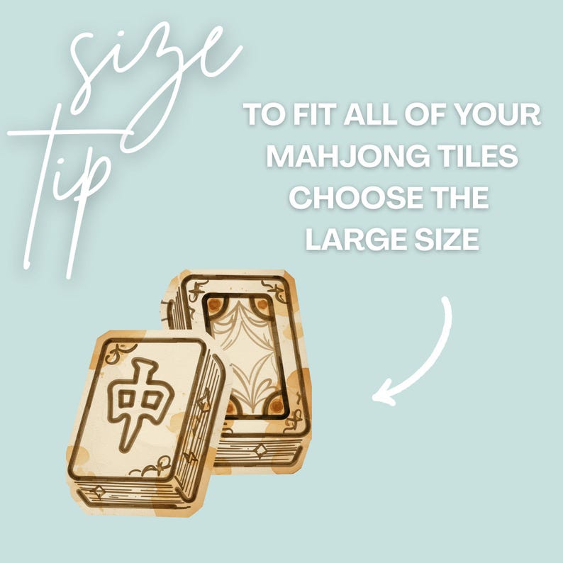 May include: Image with the text "Size Tip" and "To fit all of your Mahjong tiles choose the large size". Two stacks of Mahjong tiles are shown, with a white arrow pointing towards them. The tiles are beige with brown accents.
