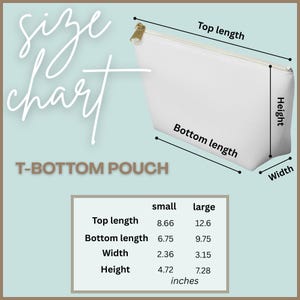 May include: A white T-bottom pouch with a gold zipper. The image includes a size chart with dimensions in inches for small and large sizes, labeling top length, bottom length, height, and width with black lines indicating measurement points.