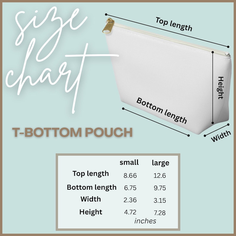 May include: A white T-bottom pouch with a gold zipper. The image includes a size chart with dimensions in inches for small and large sizes, labeling top length, bottom length, height, and width with black lines indicating measurement points.