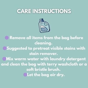 May include: Care instructions on a light teal background. The text details how to clean a bag: remove items, pretreat stains, mix detergent with warm water, and air dry. A cartoon of a detergent bottle is at the top of the image.