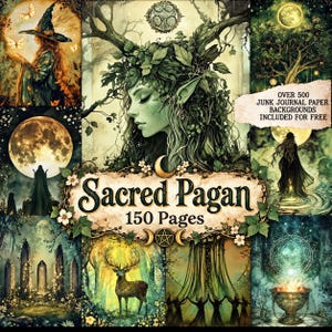 May include: A digital collage featuring a central portrait of a green-skinned forest entity with antlers, surrounded by scenes of a witch, a deer, a full moon, and a ritual fire. The text reads Sacred Pagan 150 Pages and Over 500 Junk Journal Paper Backgrounds Included For Free.