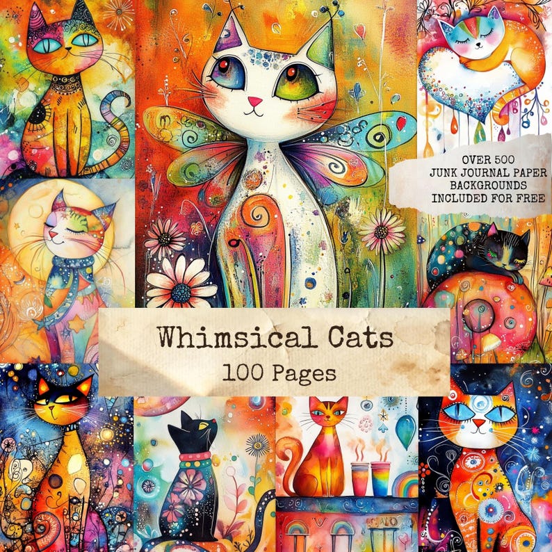 May include: A collection of vibrant, whimsical cat illustrations. The artwork showcases cats with colourful patterns, set against a backdrop of flowers and abstract designs. Text reads "Whimsical Cats 100 Pages" and "Over 500 Junk Journal Paper Backgrounds Included for Free."