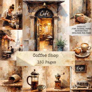 May include: A digital art collage featuring a coffee shop theme. The image includes a cafe entrance, coffee cups, a coffee grinder, and the text "Coffee Shop 150 Pages". The image also includes the text "OVER 500 JUNK JOURNAL PAPER BACKGROUNDS INCLUDED FOR FREE".