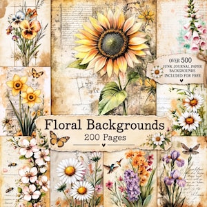 May include: A collection of 200 pages of floral backgrounds featuring vintage paper textures, handwritten script, and illustrations of sunflowers, daisies, pansies, and butterflies. The text reads Floral Backgrounds 200 Pages and Over 500 Junk Journal Paper Backgrounds Included For Free.