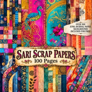 May include: A collection of 100 pages of sari scrap papers featuring vibrant patterns, a peacock illustration, and floral motifs in shades of pink, blue, and gold. The text reads Sari Scrap Papers 100 Pages and Over 500 Junk Journal Paper Backgrounds Included For Free.