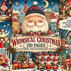May include: A digital collection of 210 pages featuring Whimsical Christmas illustrations including Santa Claus, elves, angels on a crescent moon, toy soldiers, and festive village scenes, with text stating Over 500 Junk Journal Paper Backgrounds Included.