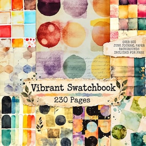 May include: A digital collection of watercolour textures featuring grids, circles, and abstract shapes in various colours. The text reads Vibrant Swatchbook 230 Pages and OVER 500 JUNK JOURNAL PAPER BACKGROUNDS INCLUDED FOR FREE on torn paper overlays.