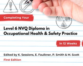 Level 6 NVQ Diploma in Occupational Health & Safety Practice Course Guide Textbook