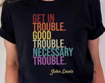 Necessary Trouble Shirt: Civil Rights Protest Tee