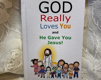 Book #5 God Really Loves You and He Gave You Jesus! Colorful Christian Children's Book Ages 3 and up!
