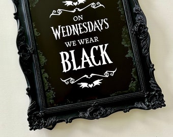 On Wednesdays We Wear Black 8x10 Art Print | Halloween Sign, Halloween Poster, Goth Decor, Instant Download (2 JPGs and 2 PDFs)