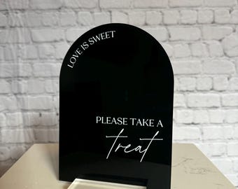 Love is sweet please take a treat sign, dessert bar sign, arch acrylic wedding sign