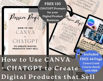 PLR/MRR How to Use Canva + ChatGPT to Create Digital Products that Sell Plus FREE Canva Crash Course eBook + 150 ChatGPT Prompts