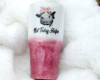 Epoxy Tumbler - Not Today Heifer - 30oz - gift - birthday - personalized