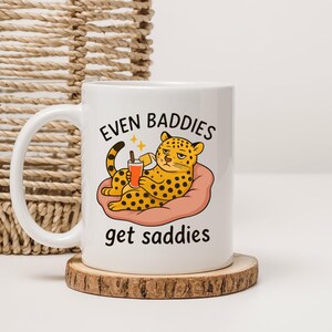 Even baddies get saddies Chilled Cheetah Mug, Cheetah Lovers Mug, Cute Animal Mug, Funny Coffee Cup, Animal Print Mug, Gift for Baddies,