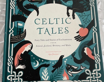 Celtic Tales Fairy Tales Stories of Enchantment - Illustrated by Kate Forrester, Hardcover Mythology & Folklore Book, Wales lovers