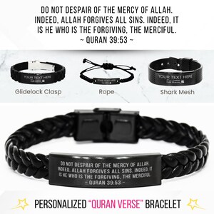 May include: Black leather bracelet with a black metal plate engraved with a Quran verse: "Do not despair of the mercy of Allah. Indeed, Allah forgives all sins. Indeed, it is He who is the Forgiving, the Merciful. - Quran 39:53 - "