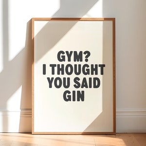 Funny Gin Quote Print, Typography Wall Art, Humorous Gym Sign, Gin Lover Gift, Kitchen Wall Art, Funny Bar Decor, Digital Download