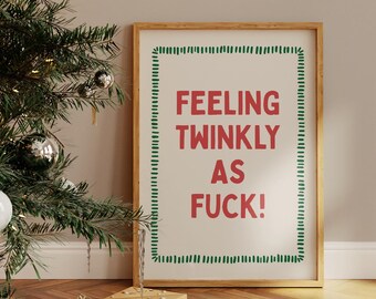 Feeling Twinkly As Fuck Print: Funny Christmas Quote Poster, Dopamine Decor, Digital Download