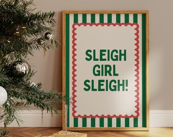 Sleigh Girl Sleigh Print: Funny Christmas Poster, Holiday Home Decor, Digital Download