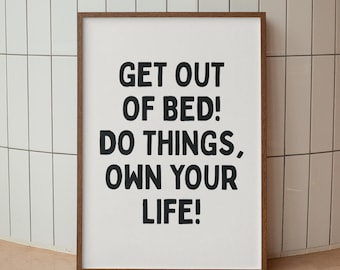 Get Out of Bed Print: Bedroom Wall Decor, Uplifting Quote Wall Art, Digital Download