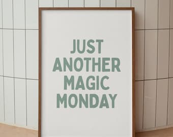 Just Another Magic Monday Print: Funny Office & Bedroom Quote Poster, Dopamine Decor, Digital Download