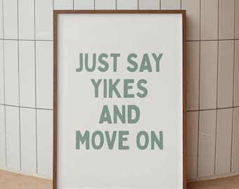 Just Say Yikes Funny Quote Print: Uplifting Home Decor (Digital Download)